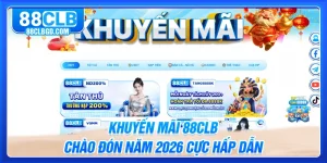 Khuyến Mãi 88CLB Chào Đón Năm 2025 Cực Hấp Dẫn