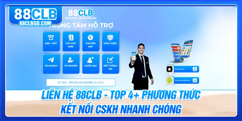 Liên Hệ 88CLB - Top 4+ Phương Thức Kết Nối CSKH Nhanh Chóng