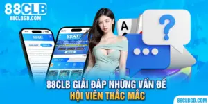 88CLB giải đáp những thắc mắc hội viên