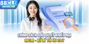 Chính Sách Giải Quyết Khiếu Nại 88CLB - Xử Lý Tối Ưu 24/7