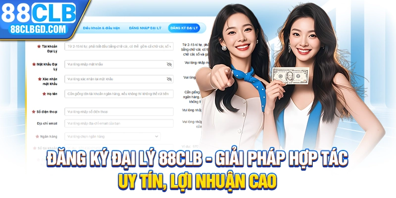 Đăng ký đại lý 88CLB - Giải pháp hợp tác uy tín, lợi nhuận cao