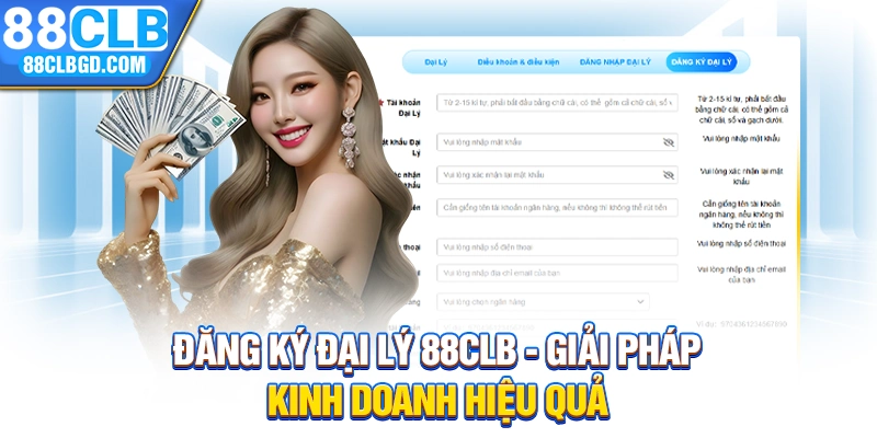 Đăng Ký Đại Lý 88CLB - Giải Pháp Kinh Doanh Hiệu Quả