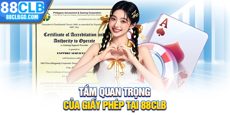 Tầm quan trọng của giấy phép tại 88CLB